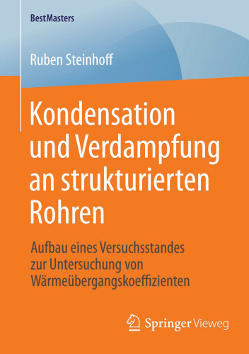 Kondensation und Verdampfung an strukturierten Rohren: Aufbau eines Versuchsstandes zur Untersuchung von Wärmeübergangskoeffizienten