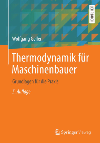 Thermodynamik für Maschinenbauer: Grundlagen für die Praxis