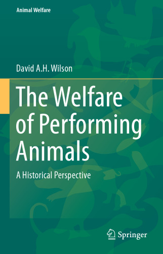 The Welfare of Performing Animals: A Historical Perspective
