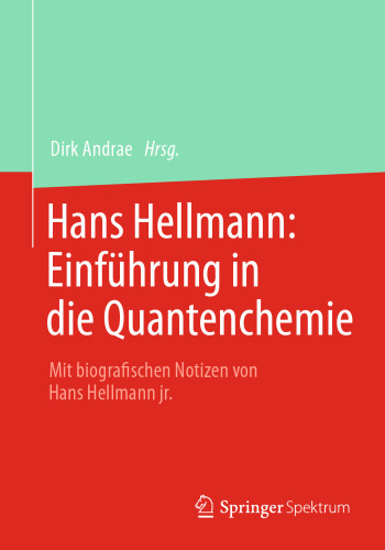 Hans Hellmann: Einführung in die Quantenchemie: Mit biografischen Notizen von Hans Hellmann jr.