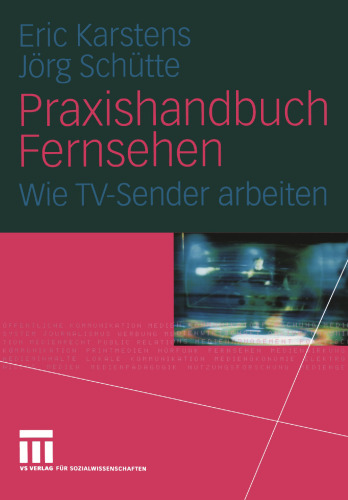 Praxishandbuch Fernsehen: Wie TV-Sender arbeiten