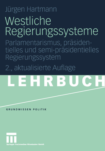 Westliche Regierungssysteme: Parlamentarismus, präsidentielles und semi-präsidentielles Regierungssystem