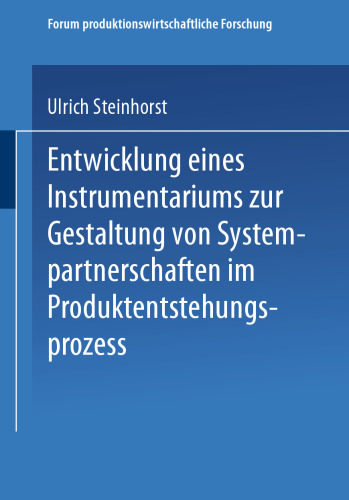 Entwicklung eines Instrumentariums zur Gestaltung von Systempartnerschaften im Produktentstehungsprozess