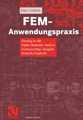 FEM-Anwendungspraxis: Einstieg in die Finite Elemente Analyse Zweisprachige Ausgabe Deutsch/Englisch