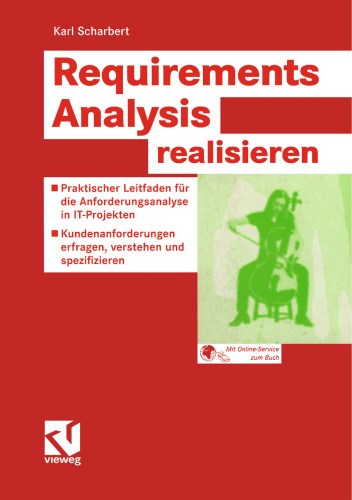 Requirements Analysis realisieren: Praktischer Leitfaden für die Anforderungsanalyse bei IT-Projekten — Kundenanforderungen erfragen, verstehen und spezifizieren