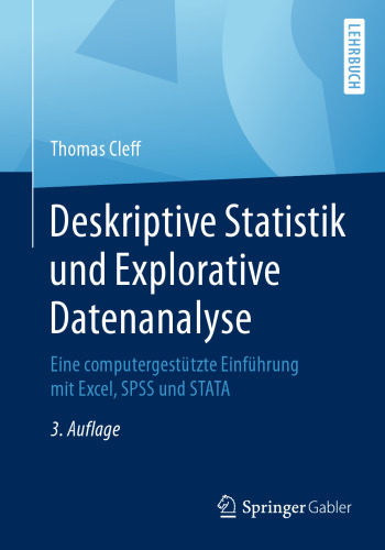 Deskriptive Statistik und Explorative Datenanalyse: Eine computergestützte Einführung mit Excel, SPSS und STATA