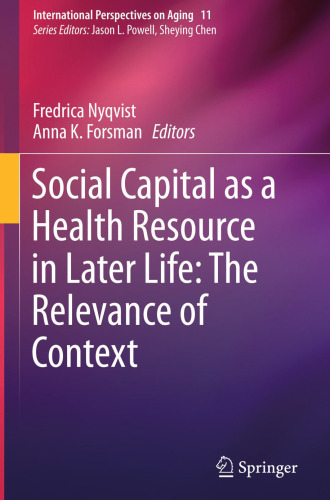 Social Capital as a Health Resource in Later Life: The Relevance of Context