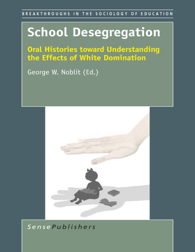 School Desegregation: Oral Histories toward Understanding the Effects of White Domination