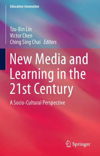New Media and Learning in the 21st Century: A Socio-Cultural Perspective