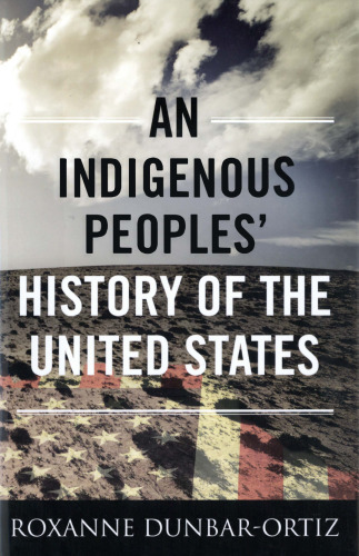 An Indigenous Peoples' History of the United States