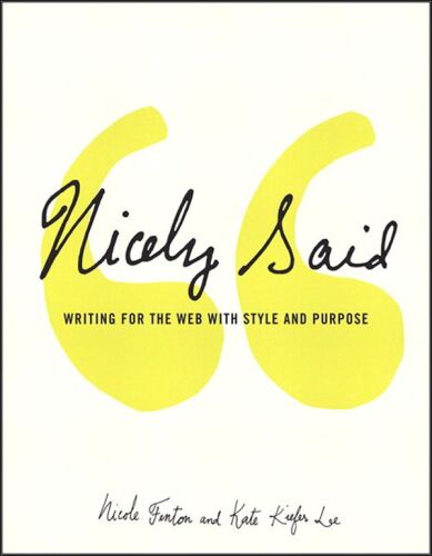 Nicely Said: Writing for the Web with Style and Purpose