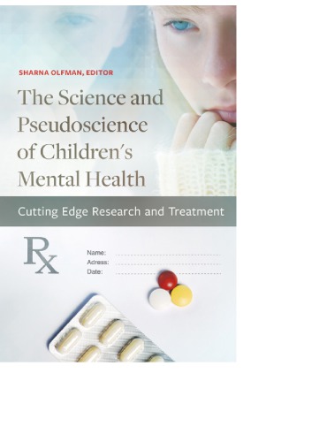 The Science and Pseudoscience of Children’s Mental Health: Cutting Edge Research and Treatment