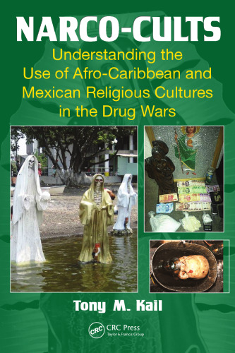 Narco-Cults: Understanding the Use of Afro-Caribbean and Mexican Religious Cultures in the Drug Wars