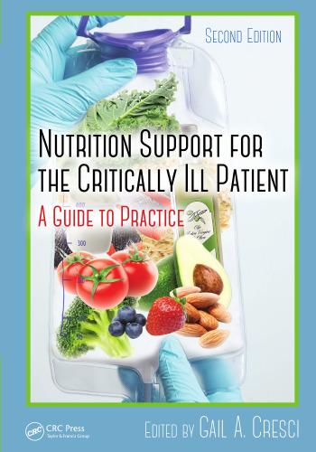 Nutrition Support for the Critically Ill Patient: A Guide to Practice, Second Edition