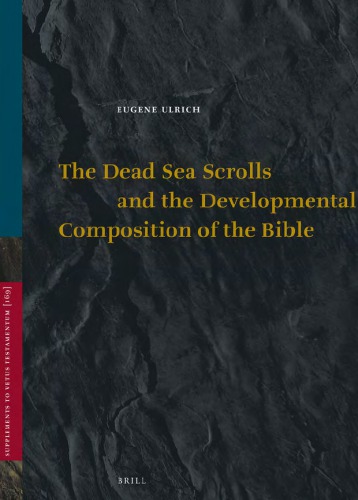 The Dead Sea Scrolls and the Developmental Composition of the Bible