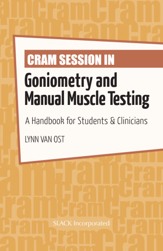 Cram Session in Goniometry and Manual Muscle Testing: A Handbook for Students and Clinicians