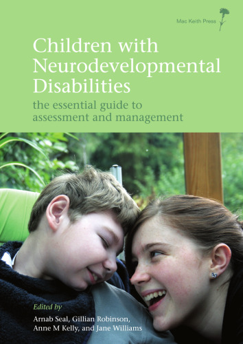 Children with Neurodevelopmental Disabilities: The Essential Guide to Assessment and Management