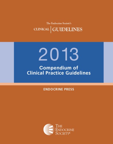 Endocrine Societys Clinical Guidelines  2013 Compendium