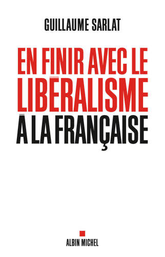 En finir avec le libéralisme à la française