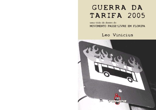 A Guerra da Tarifa 2005 - uma visão de dentro do movimento passe-livre floripa