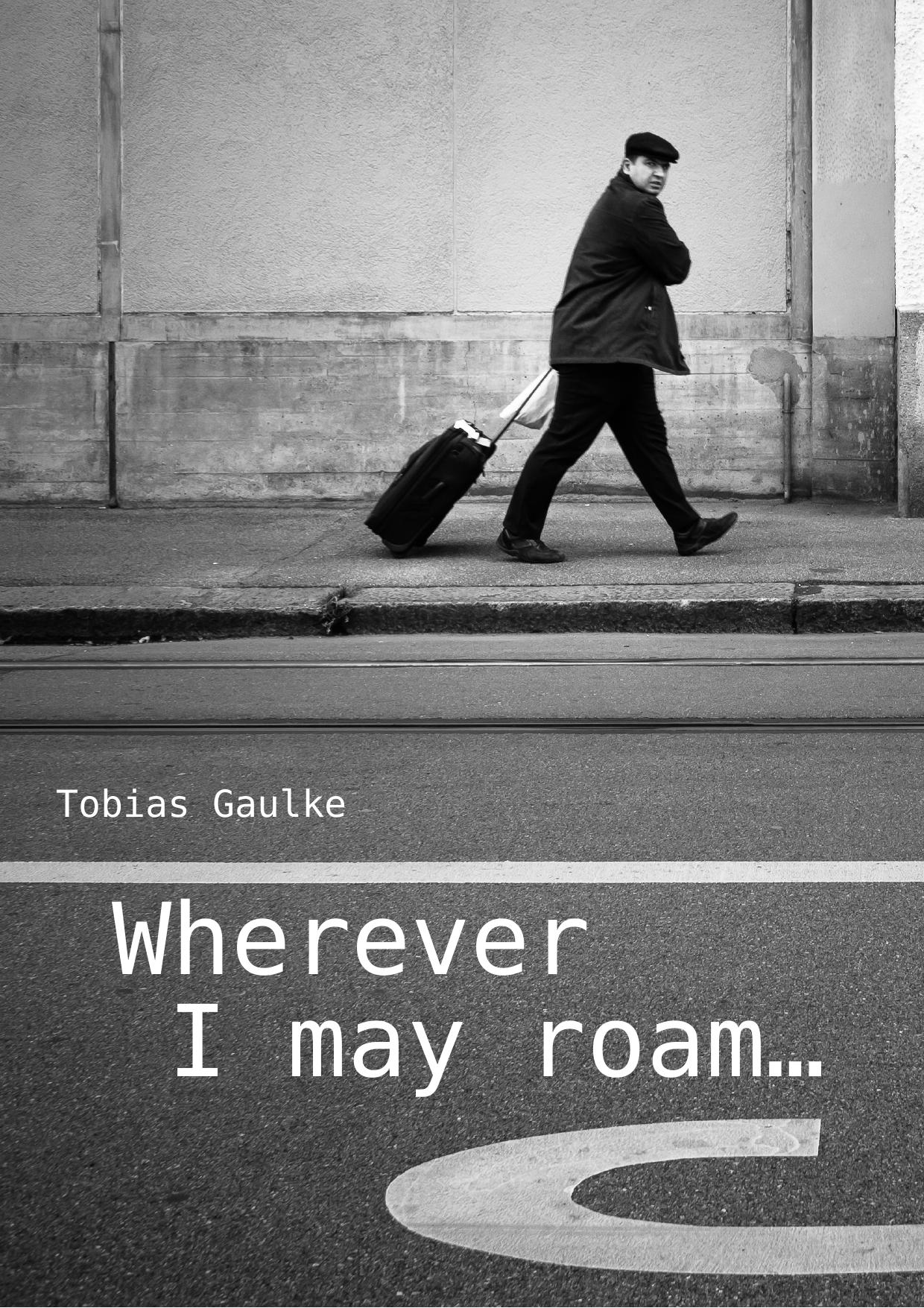 Wherever I may roam...
