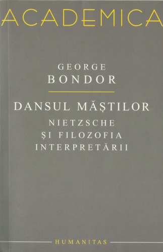 Dansul măștilor : Nietzsche și filozofia interpretării