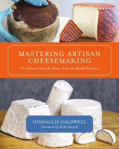 Mastering Artisan Cheesemaking: The Ultimate Guide for Home-Scale and Market Producers