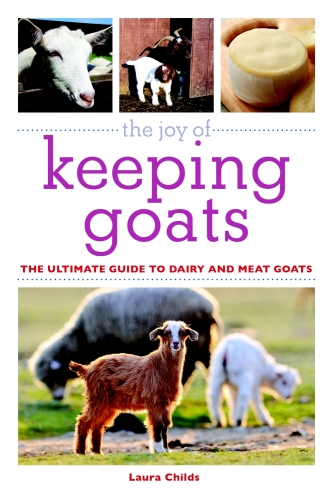 The joy of keeping farm animals : raising chickens, goats, pigs, sheep, and cows