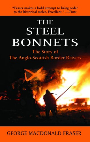 The Steel Bonnets: The Story of the Anglo-Scottish Border Reivers