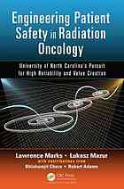 Engineering patient safety in radiation oncology : University of North Carolina's pursuit for high reliability and value creation