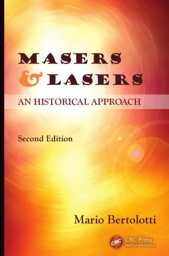 Masers and Lasers, Second Edition : an Historical Approach
