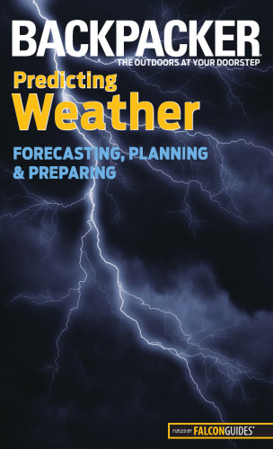 Backpacker magazine's Predicting Weather: Forecasting, Planning, And Preparing