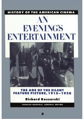 An Evening's Entertainment: The Age of the Silent Feature Picture, 1915-1928