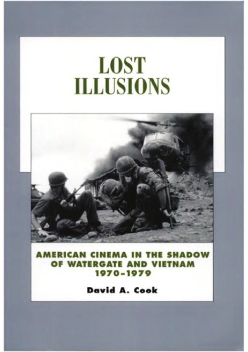 Lost Illusions: American Cinema in the Shadow of Watergate and Vietnam, 1970-1979