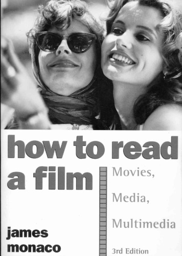 How to Read a Film: The World of Movies, Media, Multimedia:Language, History, Theory