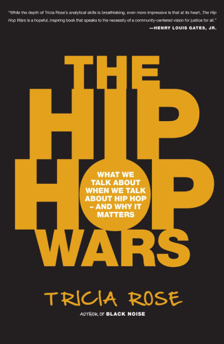 The Hip Hop Wars: What We Talk About When We Talk About Hip Hop--and Why It Matters