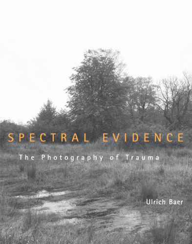 Spectral Evidence: The Photography of Trauma