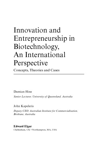 Innovation and Entrepreneurship in Biotechnology, An International Perspective: Concepts Theories and Cases20071Damian Hine and John Kapeleris.Innovation and Entrepreneurship in Biotechnology, An International Perspective: Concepts Theories and Cases. Edward Elgar, 2006. 256 pp. ??59.95 (hardback)