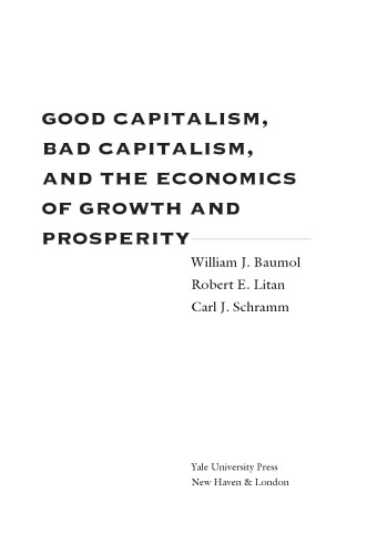 Good Capitalism, Bad Capitalism, and the Economics of Growth and Prosperity