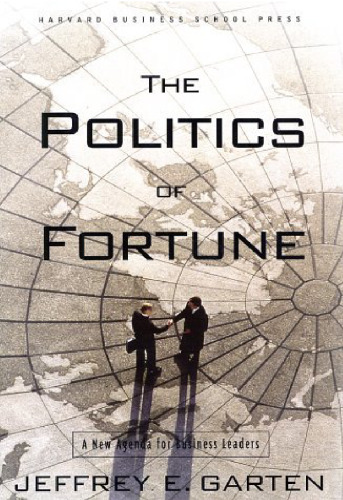 The Politics of Fortune: A New Agenda For Business Leaders