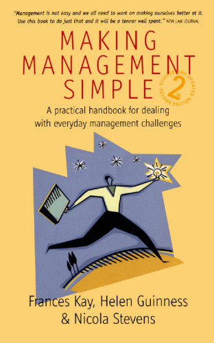 Making Management Simple: A Practical Handbook for Dealing with Everyday Management Challenges