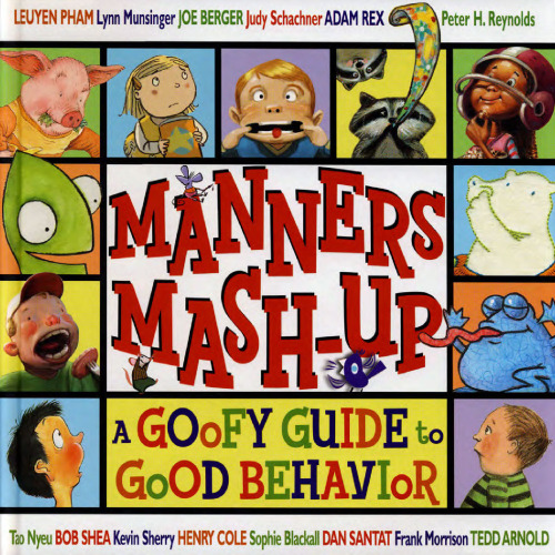 Manners mash-up : a goofy guide to good behavior