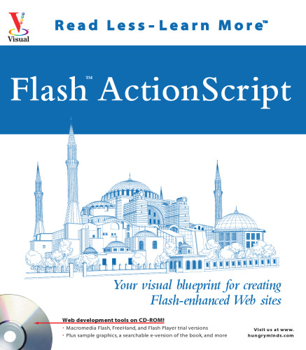 Flash  ActionScript: Your visual blueprint  for creating Flash -enhanced Web sites