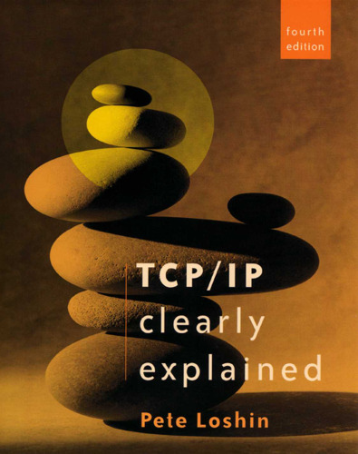 TCP/IP Clearly Explained, Fourth Edition