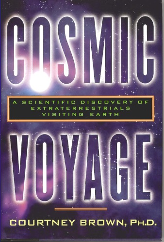 Cosmic voyage : a scientific discovery of extraterrestrials visiting Earth