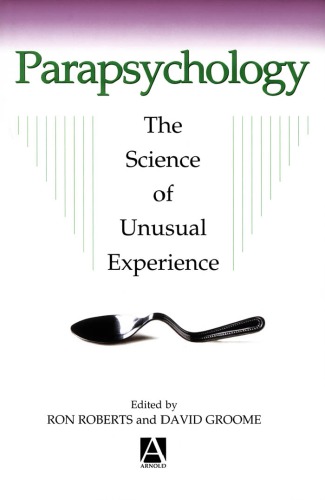 Parapsychology: The Science of Unusual Experience [Book Review]