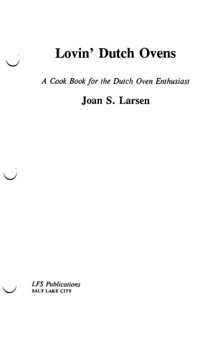 Lovin' Dutch Ovens: A Cook Book for the Dutch Oven Enthusiast