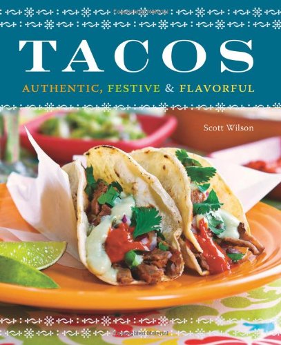 Tacos: Authentic, Festive & Flavorful