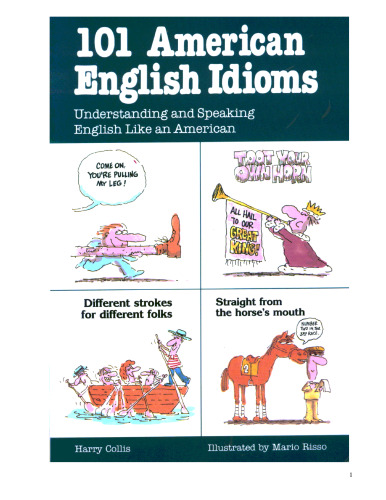 101 American English Idioms: Understanding and Speaking English Like an American