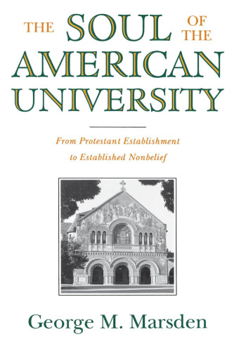 The Soul of the American University: From Protestant Establishment to Established Nonbelief